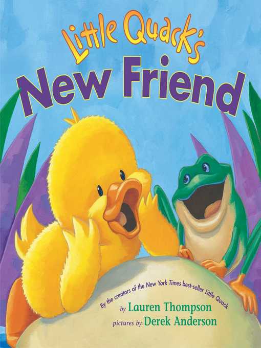 Title details for Little Quack's New Friend by Lauren Thompson - Wait list